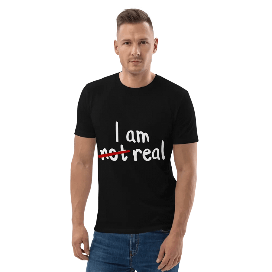 I am not real t-shirt - 100% cotton product image (3)
