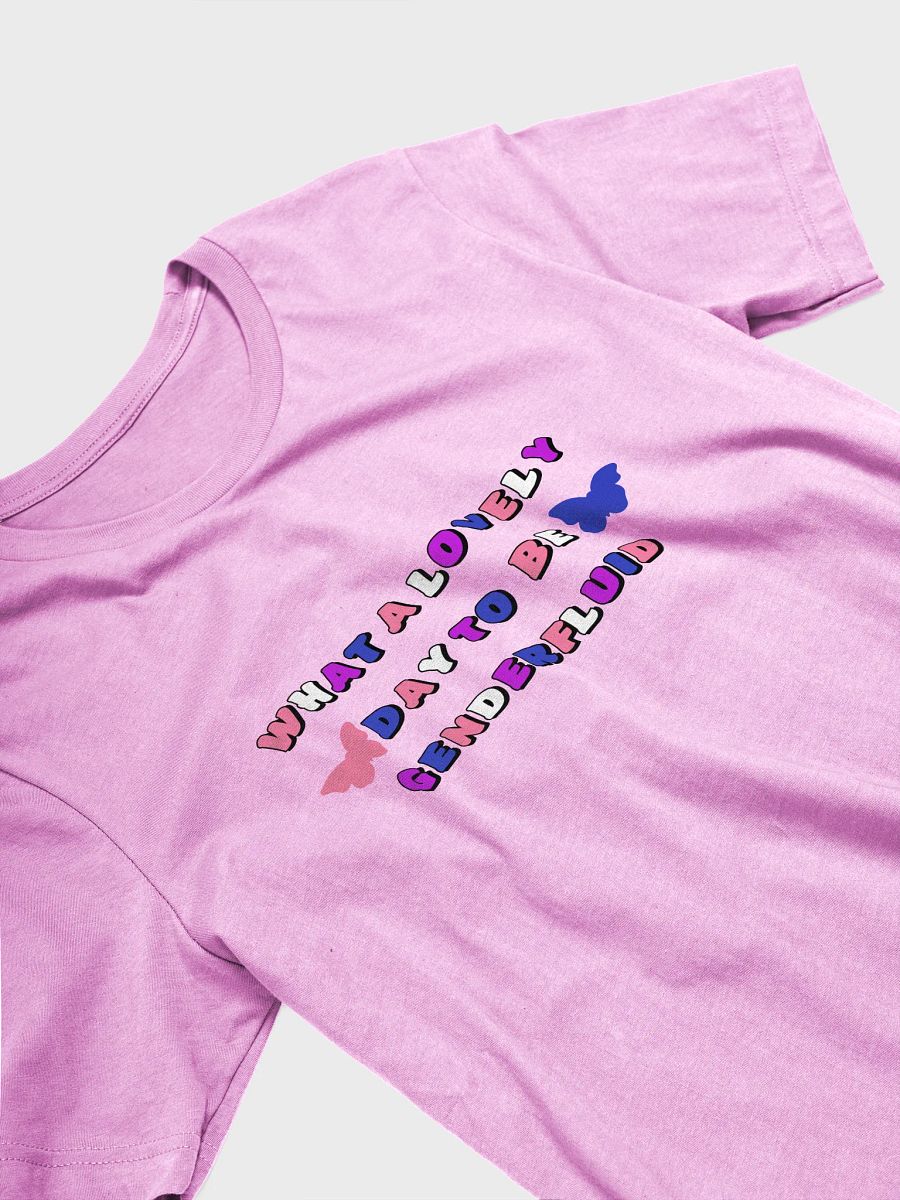 what a lovely day to be genderfluid t-shirt product image (3)