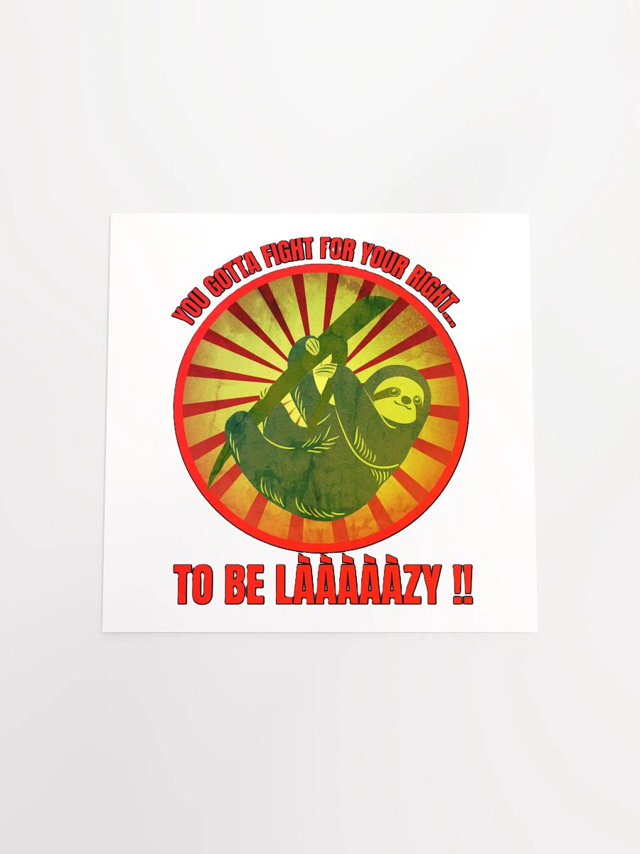 YOU GOTTA FIGHT FOR YOUR RIGHT... TO BE LAAAAZY!! product image (16)
