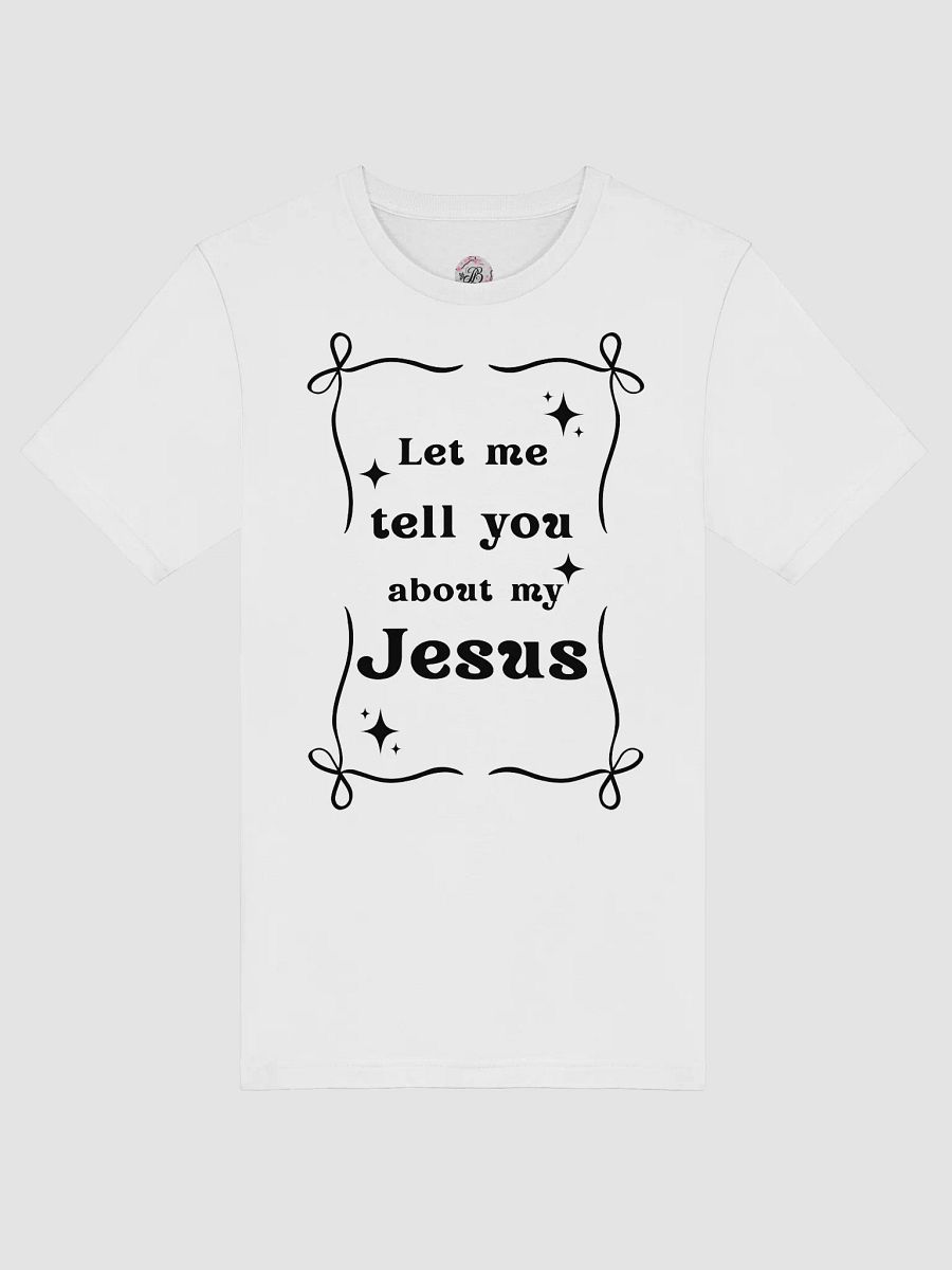Let me tell you about my Jesus T-Shirt product image (5)
