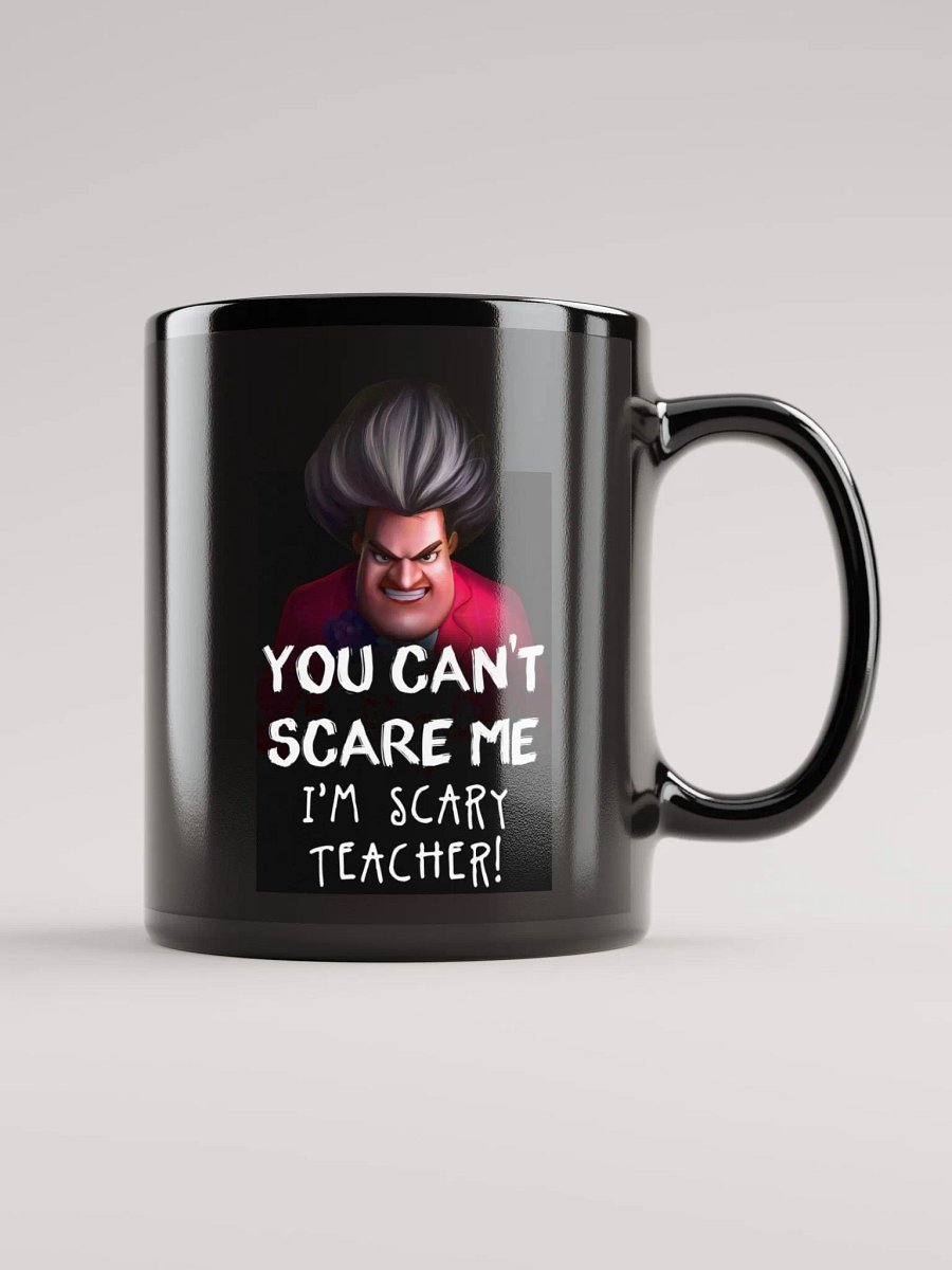 You Can't Scare Me | Black Glossy Mug product image (1)