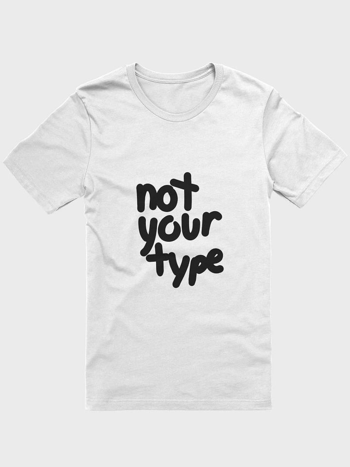Not Your Type T-Shirt product image (1)