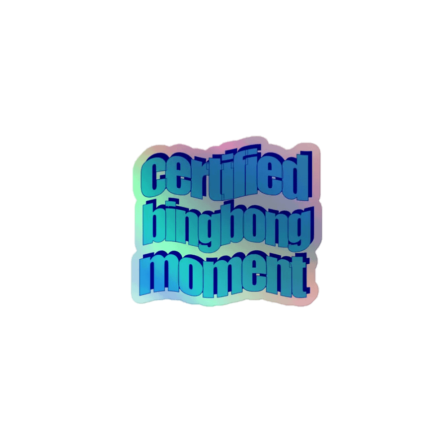 Certified Bingbong Moment Holographic Sticker product image (1)