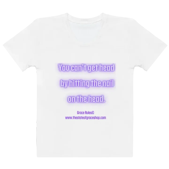 FUNNY TEES 4 U FOR WOMEN - “You can’t get head by hitting the nail on the head.” product image (2)