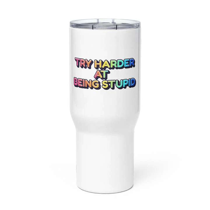 Jay- Try Harder At Being Stupid-TRAVEL MUG WITH A HANDLE product image (2)