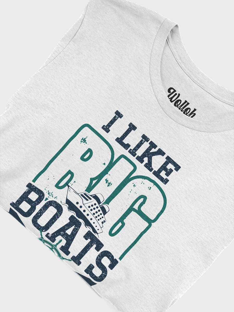 I Like Big Boats and I Cannot Lie – Funny Sailing T-Shirt for Boat Lovers product image (6)