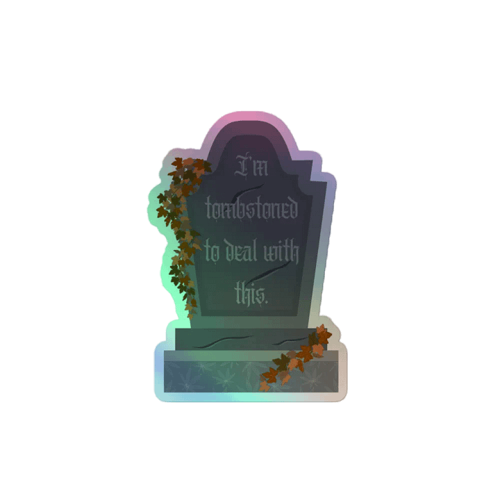 Holo Sticker: Tombstoned To Deal product image (2)