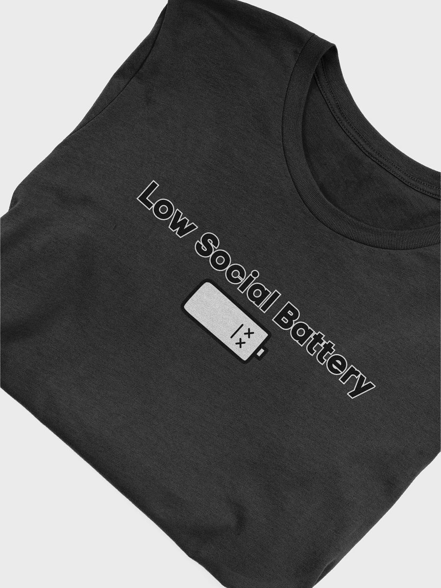 Low Social Battery tshirt product image (4)