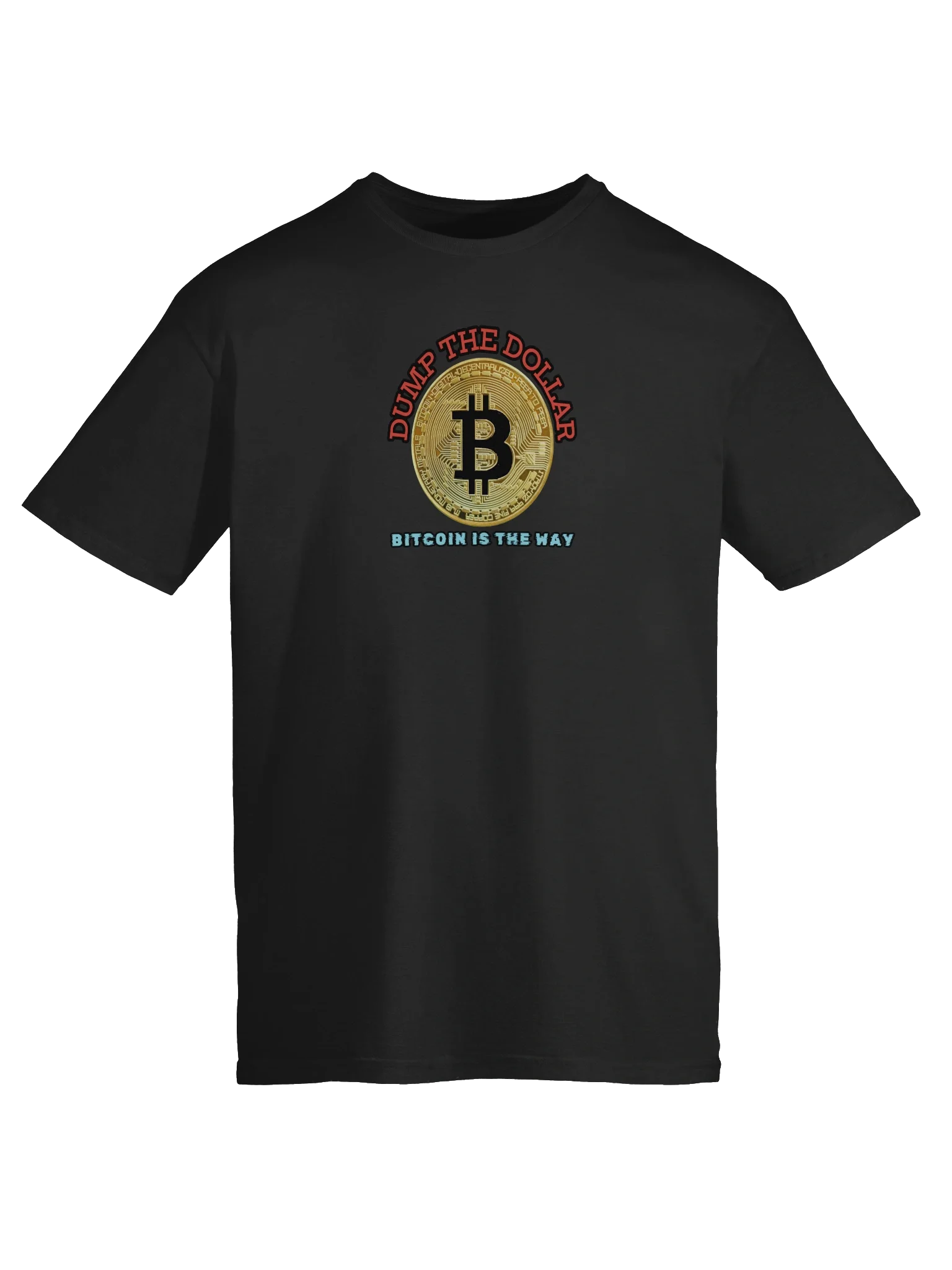 Dump the Dollar Bitcoin is the Way T-Shirt product image (138)