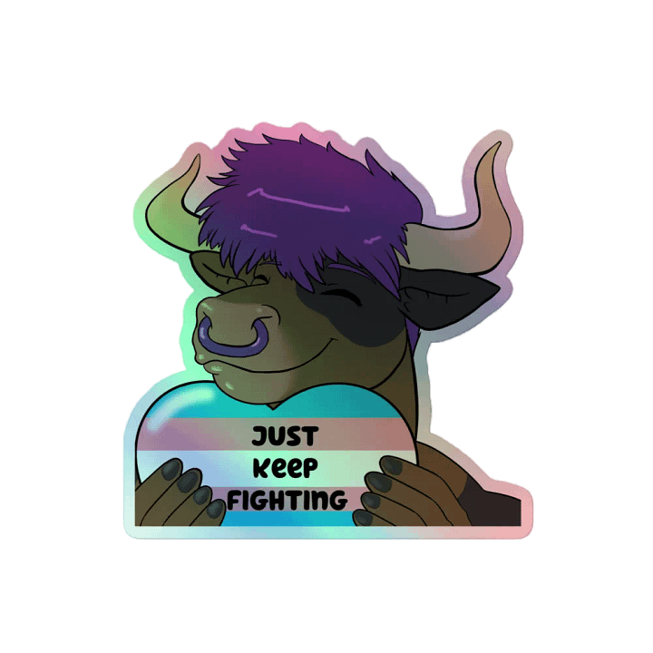 "Just Keep Fighting" Holographic Sticker product image (2)