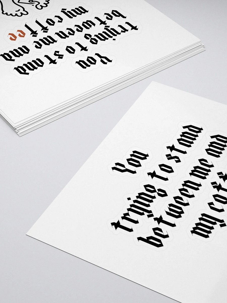 You trying to stand between me and my coffee Kiss Cut Stickers product image (16)