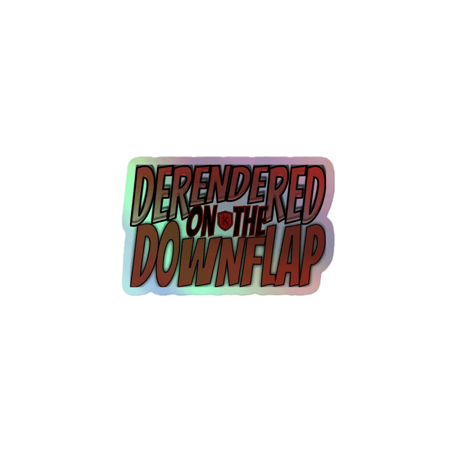DERENDERED ON THE DOWNFLAP Holographic Sticker product image (1)