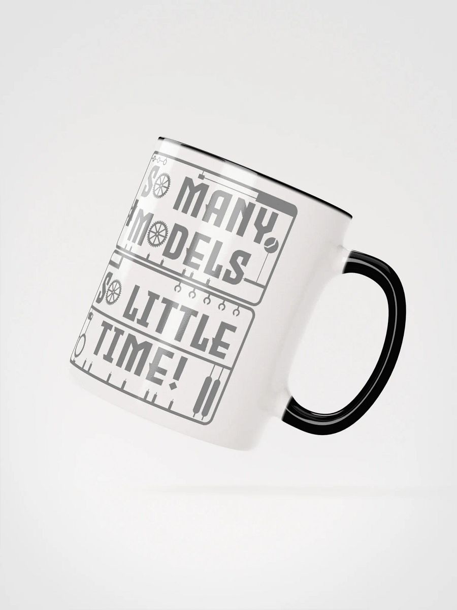 So Many Models, So Little Time! - Mug product image (5)