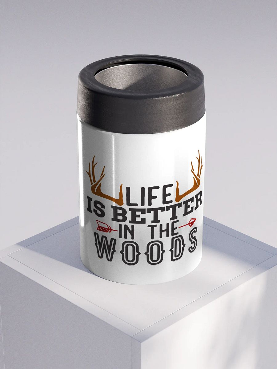 Life is Better in the Woods Stainless Steel Koozie product image (3)
