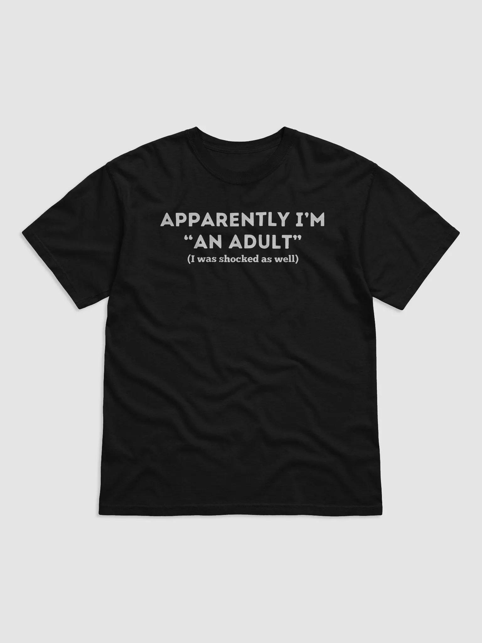Apparently I’m An Adult I Was Shocked As Well Shirt product image (2)