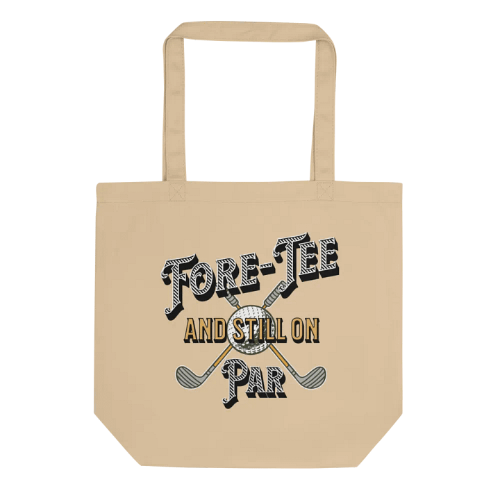 Fore-Tee And Still On Par Golf Celebration Tote Bag product image (1)
