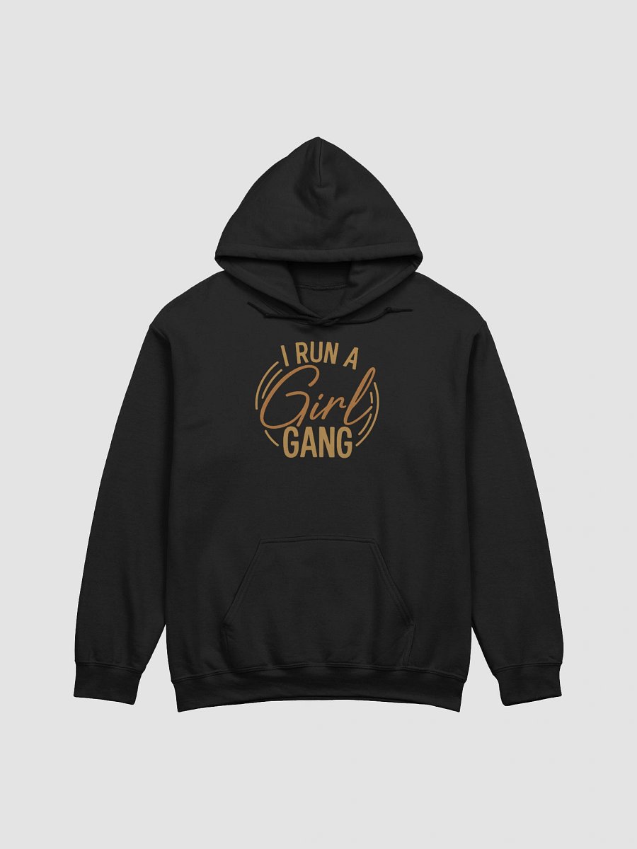 I Run a Girl Gang Hoodie | Empowering Mom Life Sweatshirt | Girl Mom Bold Statement product image (1)