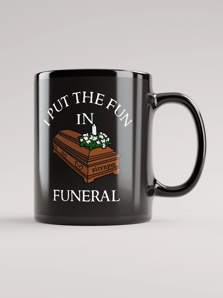 SirenPM: I Put The Fun In Funeral Mug product image (1)