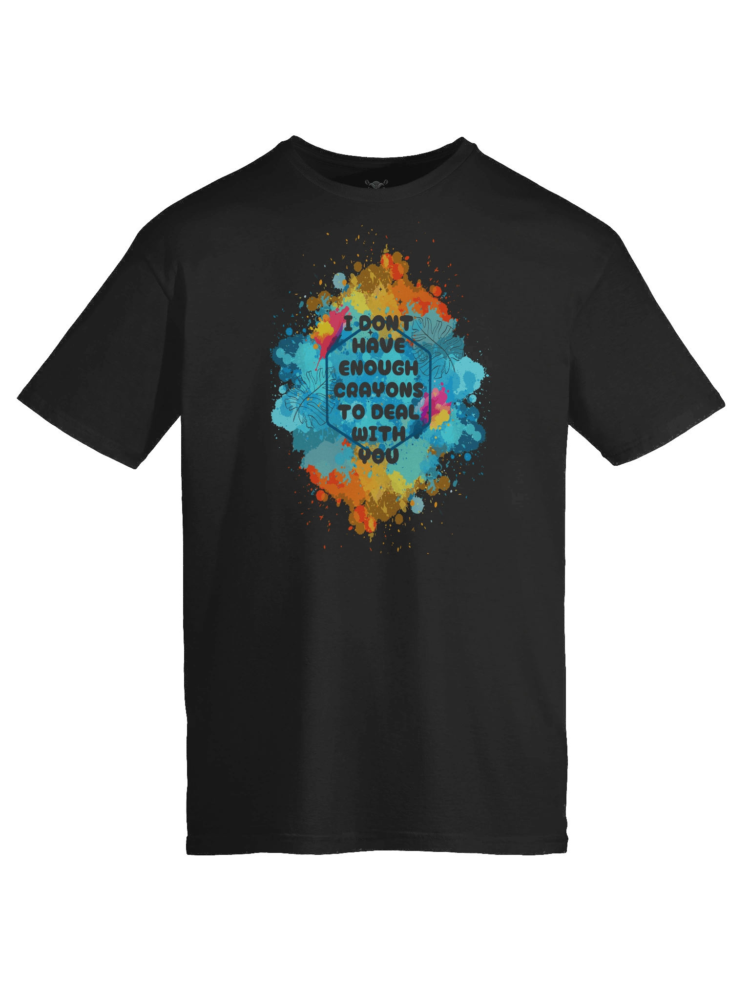 "I Don’t Have Enough Crayons to Deal With You" T-Shirt – Funny Savage Graphic Tee product image (3)