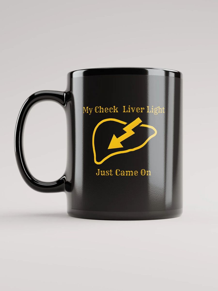 My Check Liver Light Just Came on black Mug product image (6)