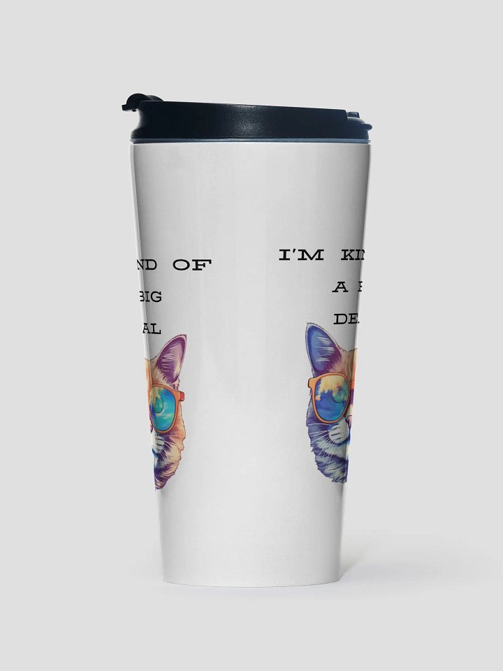 I'm kind of a big deal Stainless Steel Travel Mug product image (1)