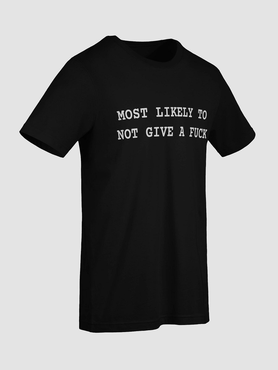 MOST LIKELY TO NOT GIVE A FUCK Supersoft T-Shirt product image (4)