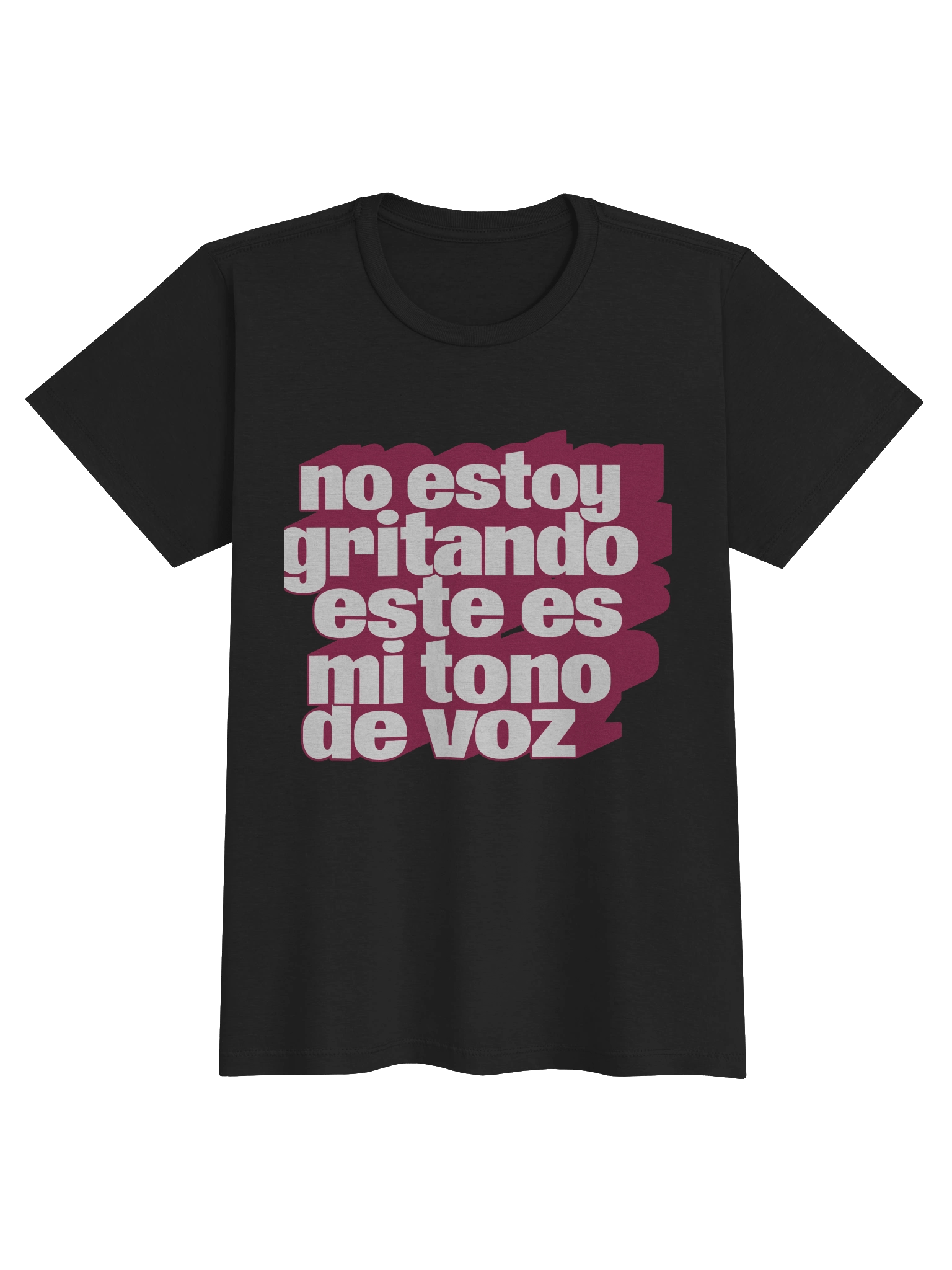 No Estoy Gritando Este es Mi Tono de Voz T-Shirt Mujer product image (1)