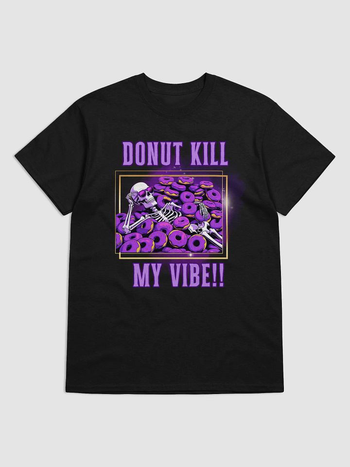 Donut Kill My Vibe T-Shirt product image (12)