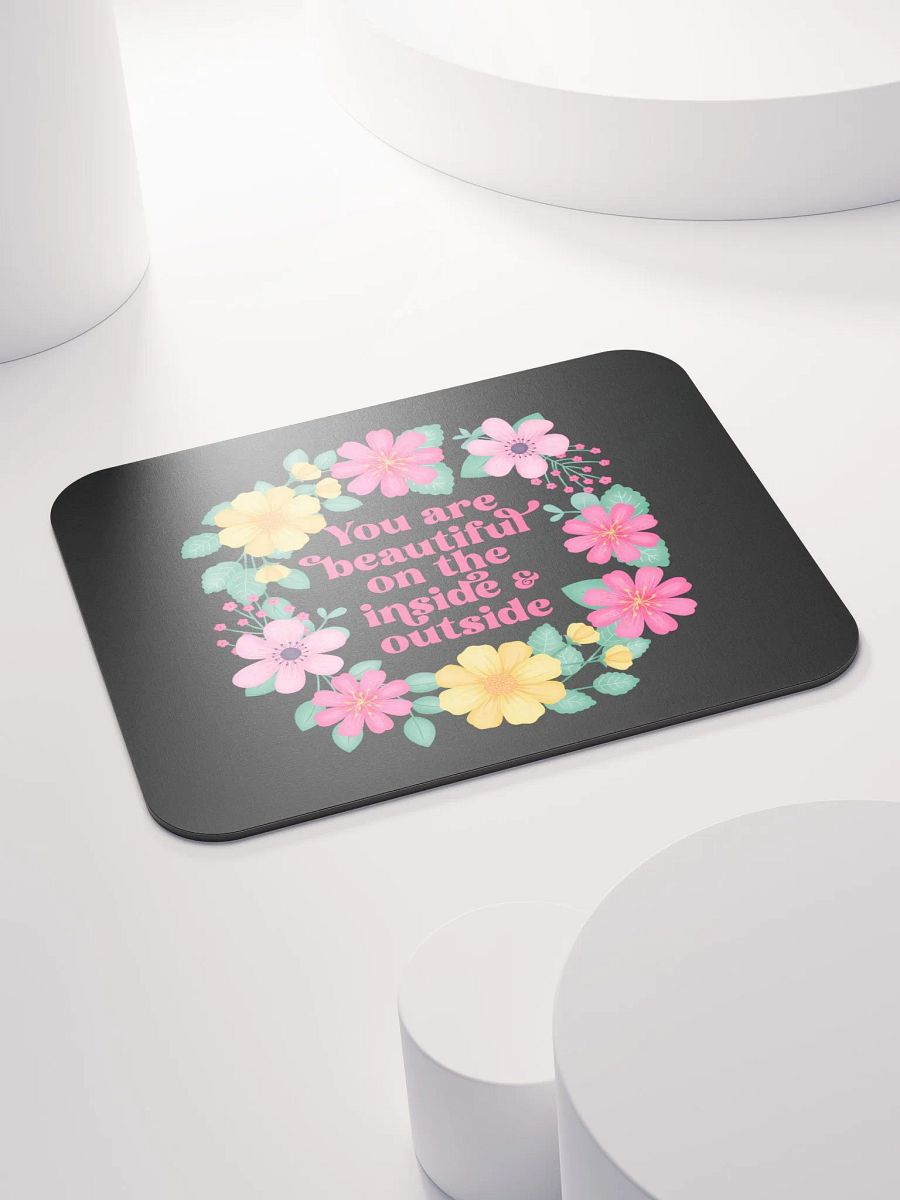 You are beautiful on the inside & outside - Mouse Pad Black product image (4)