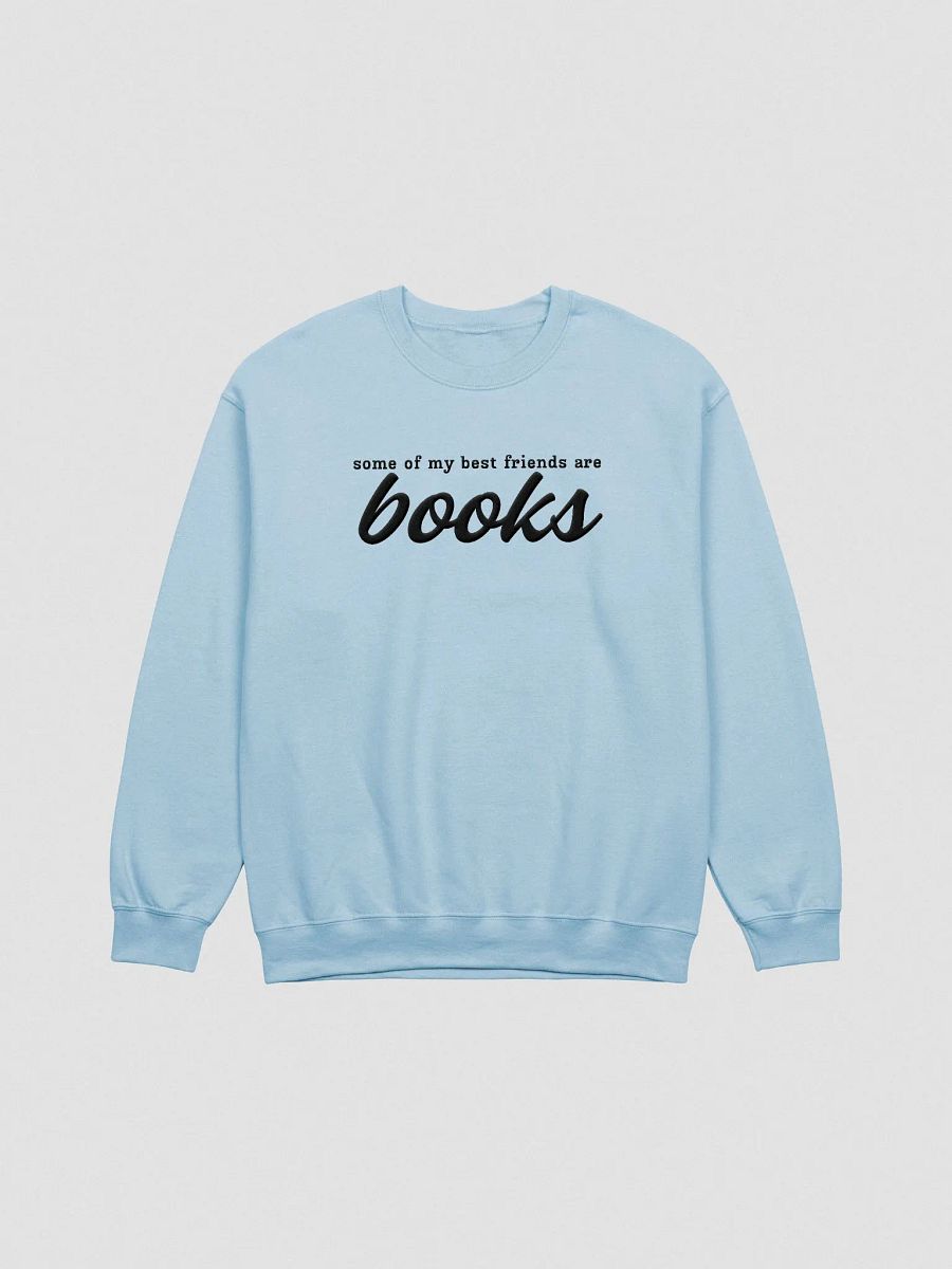 SOME OF MY BEST FRIENDS ARE BOOKS Unisex Embroidered Crewneck Sweatshirt 3 product image (2)