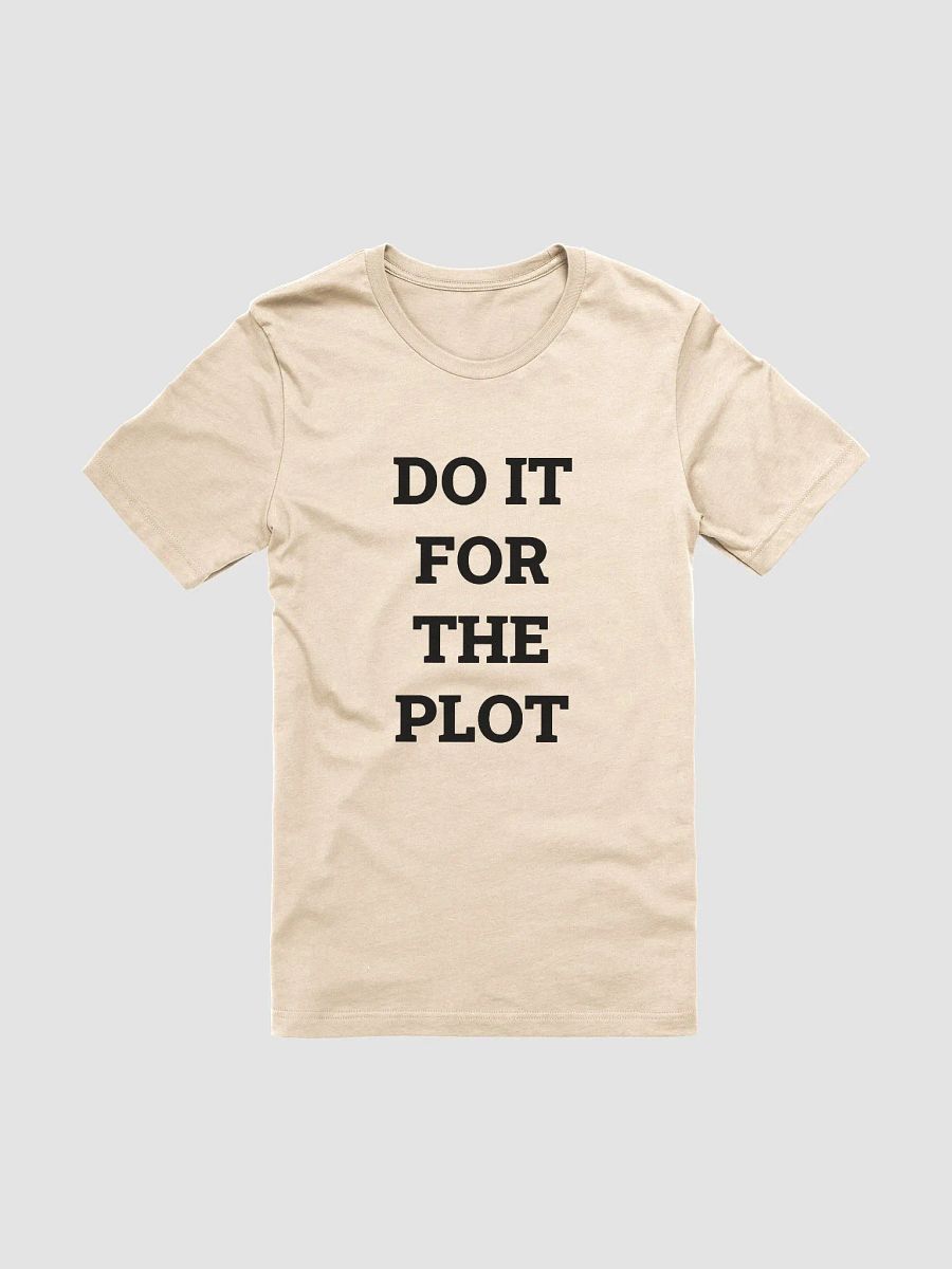 DO IT FOR THE PLOT Supersoft T-Shirt product image (82)