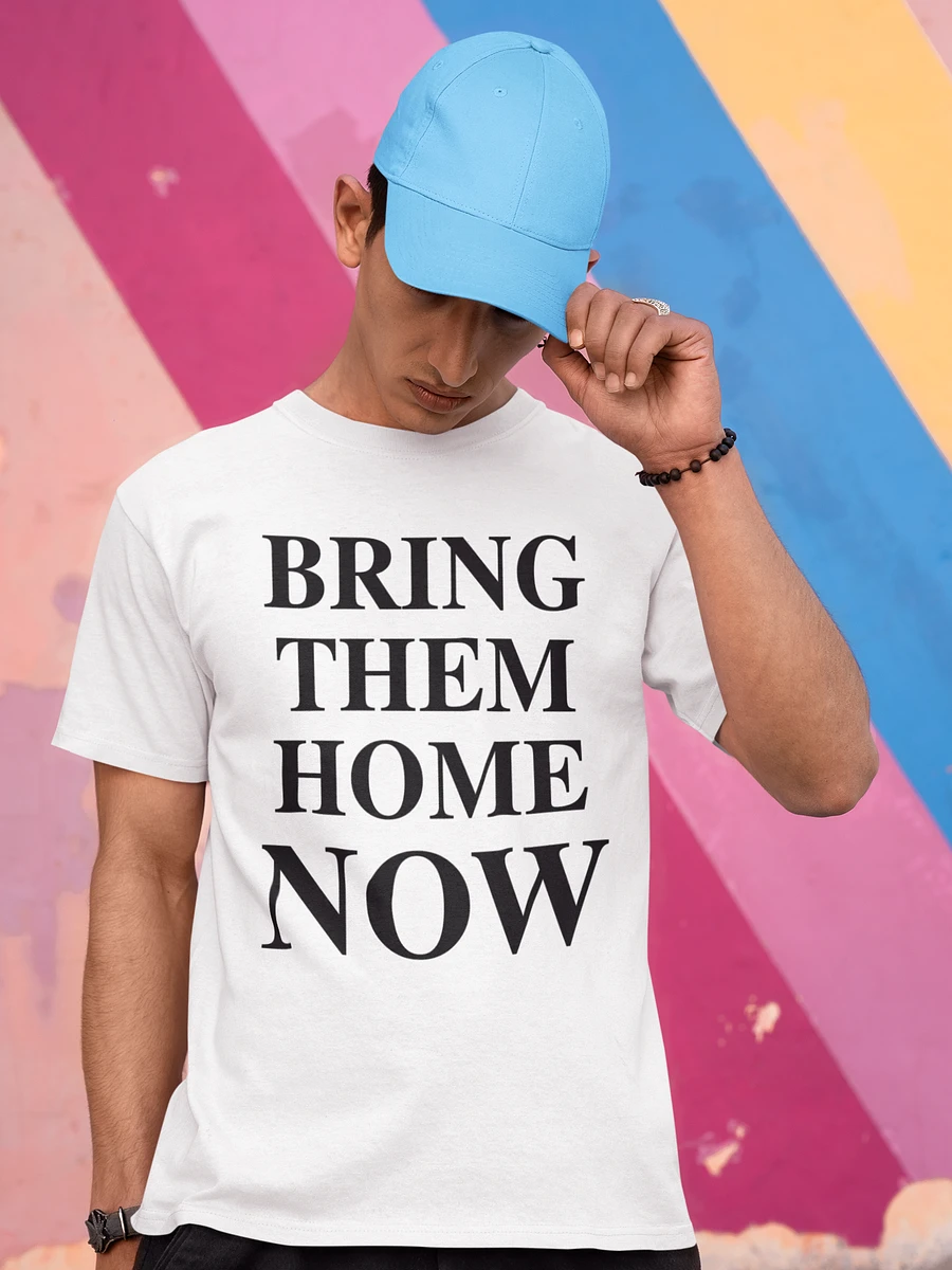 Bring Them Home Now Tshirt - Unisex Fit product image (1)