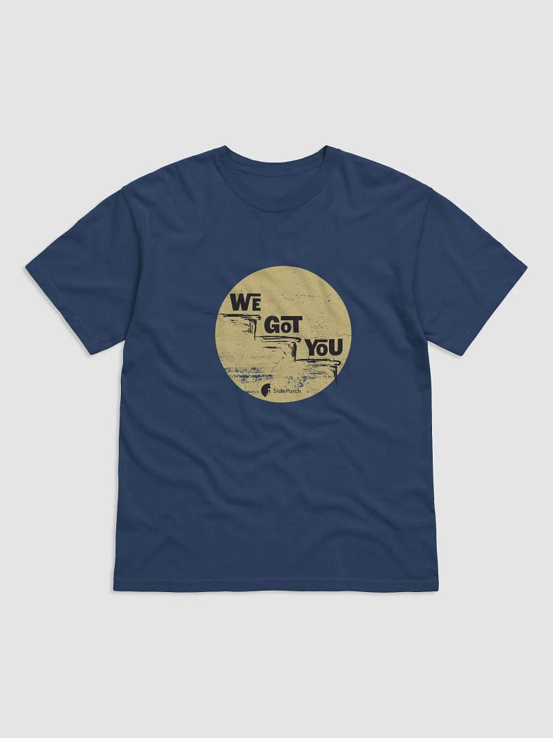 Super soft 'We Got You' tshirt
