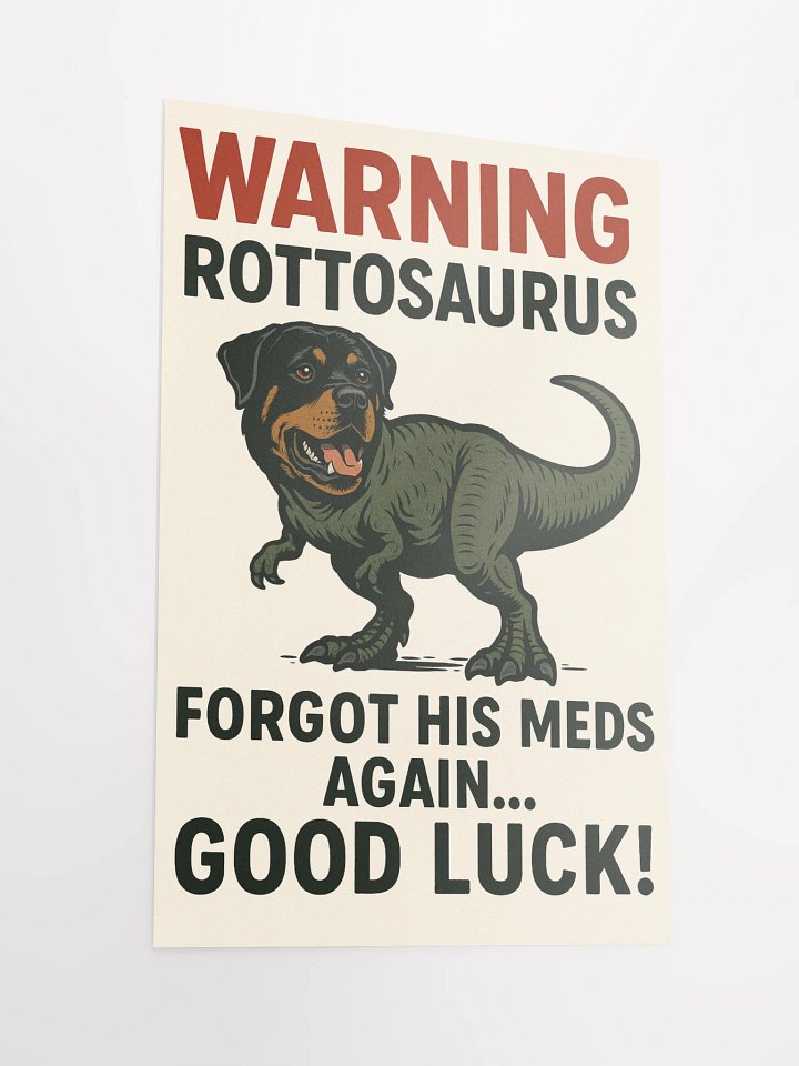 WARNING: ROTTOSAURUS FORGOT HIS MEDS AGAIN... GOOD LUCK! product image (6)