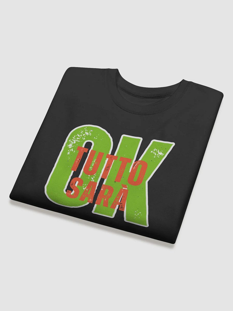 Everything Will Be OK Sweatshirt - Italian Gift Idea product image (4)