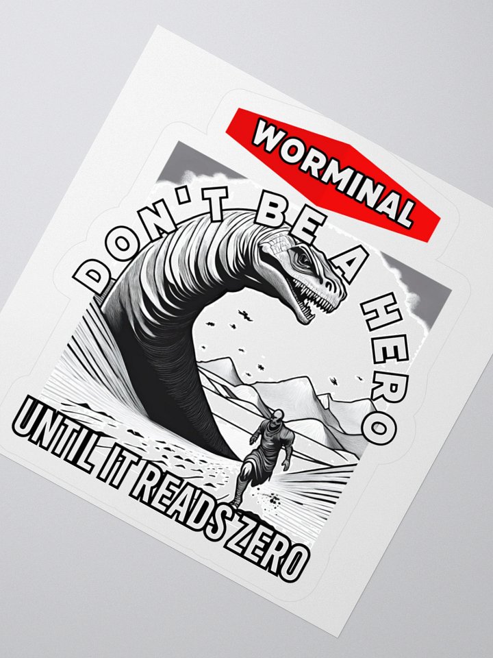 Worminal - "Don't be a Hero" KissCut Sticker product image (5)
