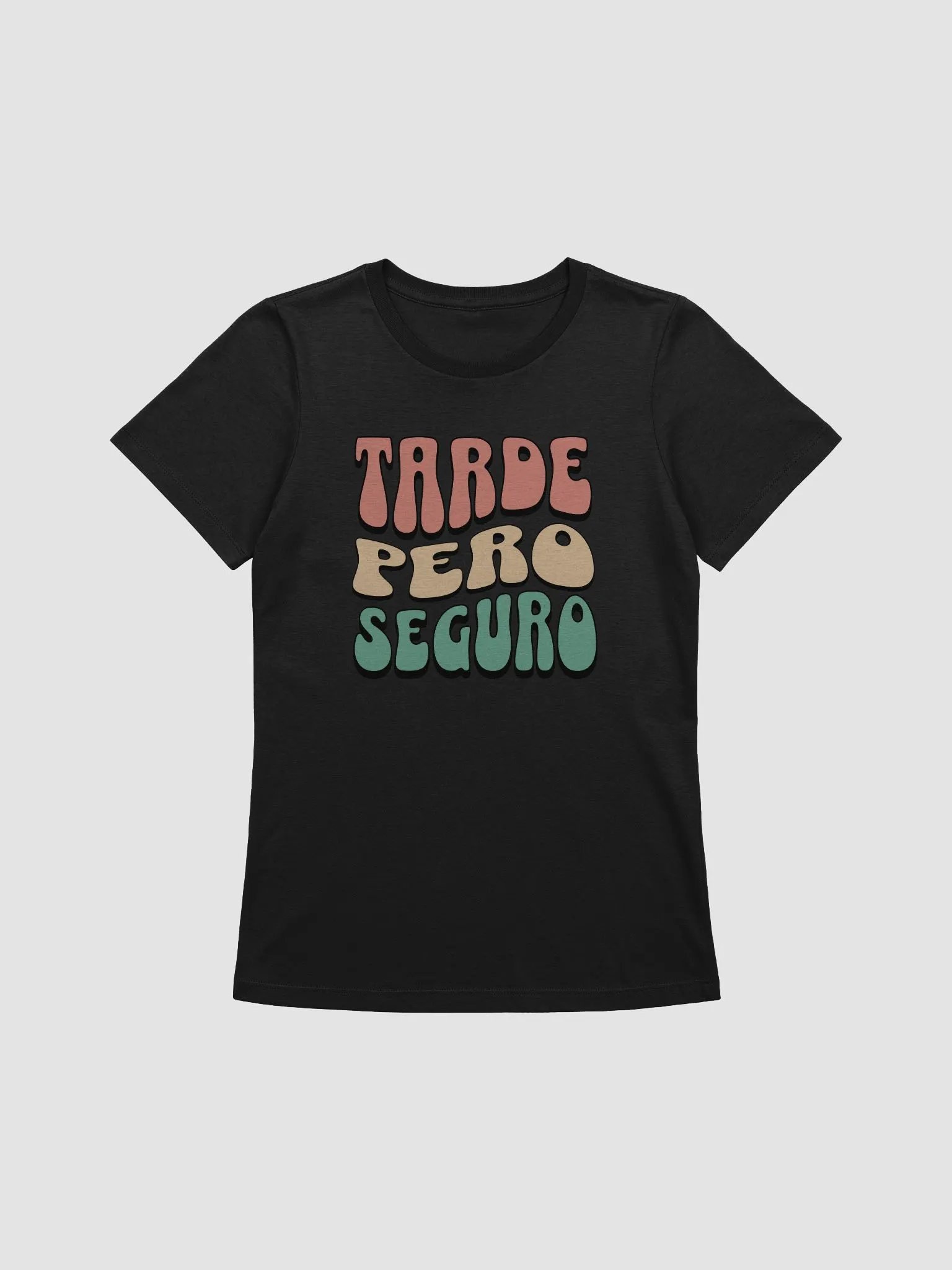 Tarde Pero Seguro Camiseta de Mujer product image (1)