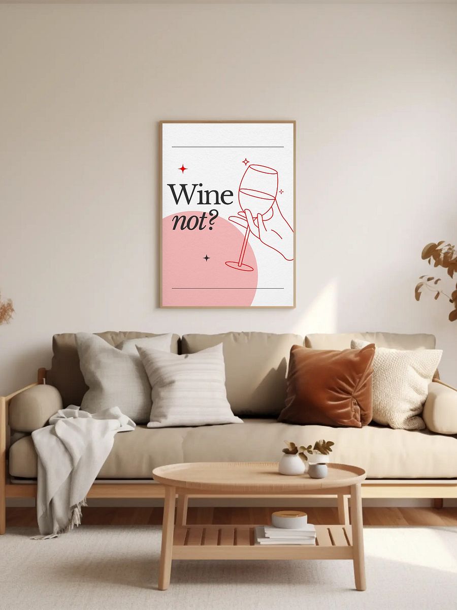 Wine Not? Funny Wine Wall Art - Modern Kitchen Decor, Wine Lover Poster, Minimalist Home Bar Sign, Playful Quote Print product image (2)