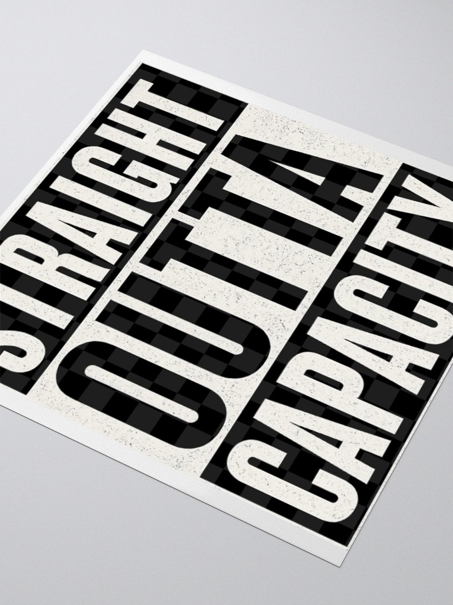 Straight Outta Capacity Stickers product image (6)