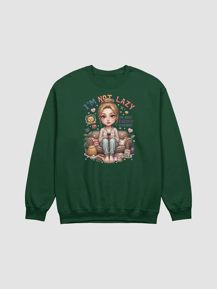 I'm Not Lazy I'm Energy Efficient Sweatshirt product image (6)