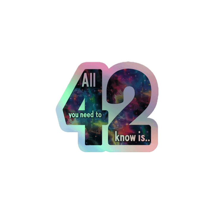 42 - All You Need to Know Holographic Sticker product image (1)