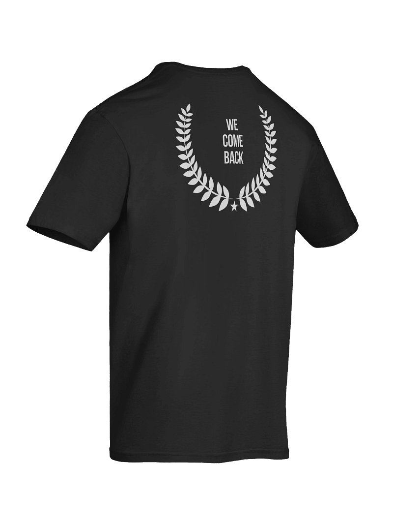 We Come Back T-Shirt