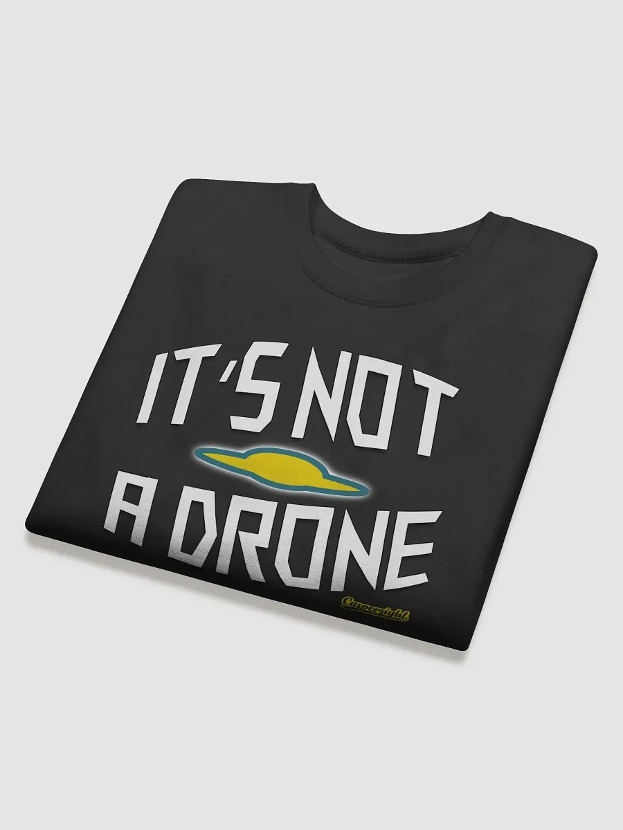 It's Not A Drone Sweatshirt product image (4)