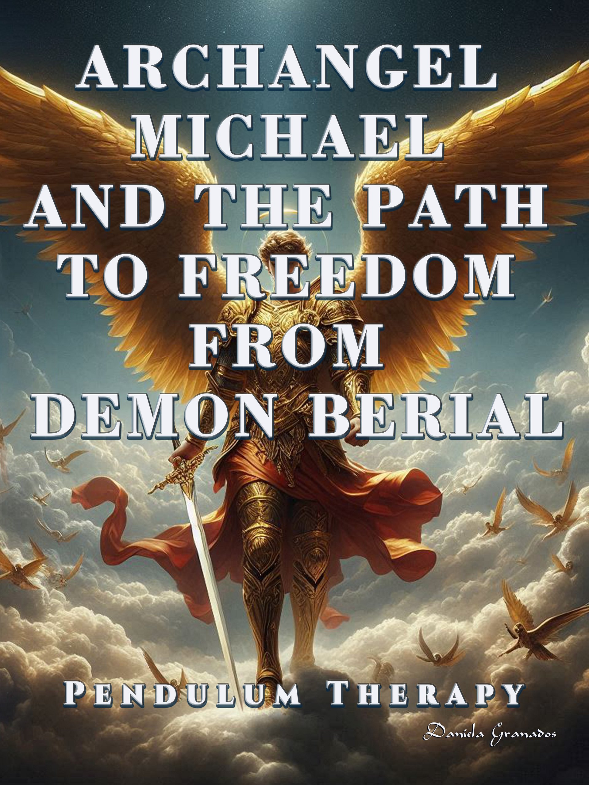 Archangel Michael and the Path to Freedom from Demon Berial: Pendulum Therapy product image (1)