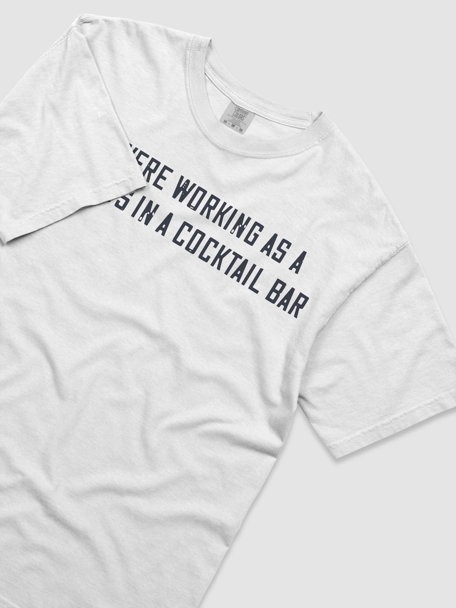 You Were Working As a Waitress in a Cocktail Bar Shirt product image (40)