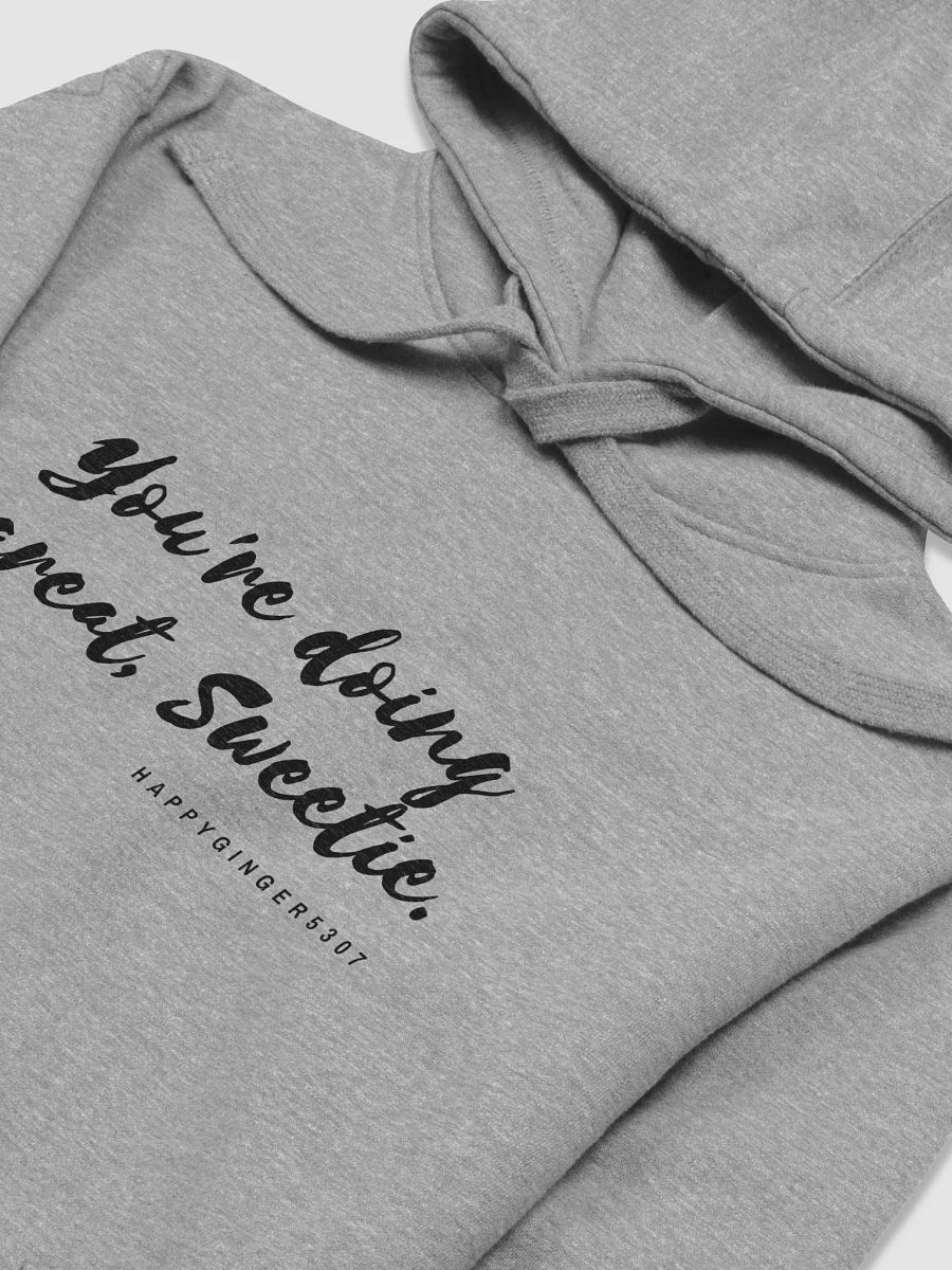 You're doing great sweetie Hoodie product image (18)