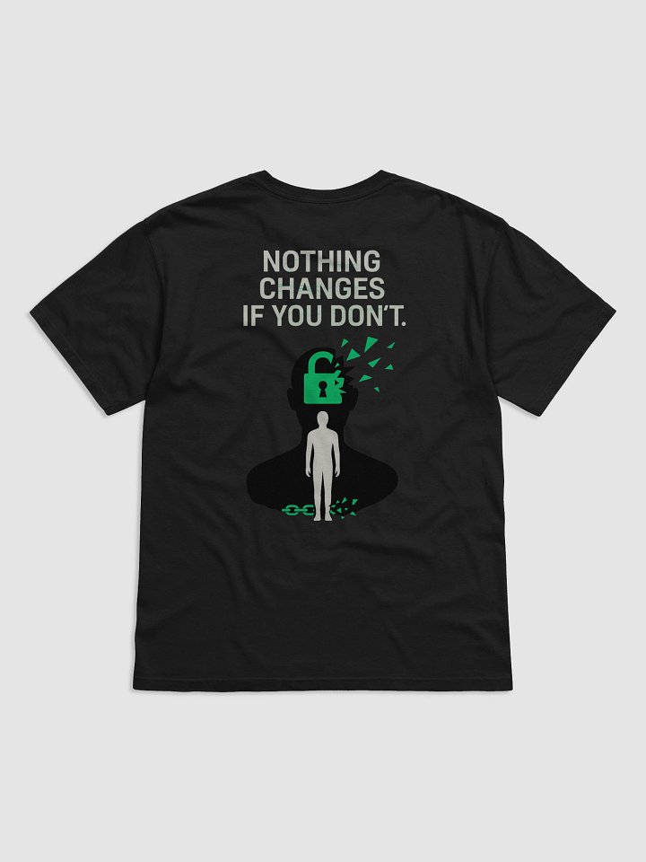 Nothing Changes if you Don't T-Shirt B product image (27)
