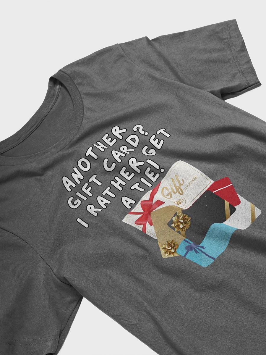 Another Gift Card? I Rather Get A Tie! T-shirt product image (57)