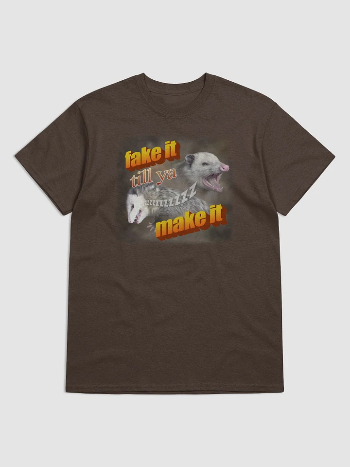 Fake it till ya make it - playing possum T-shirt product image (1)