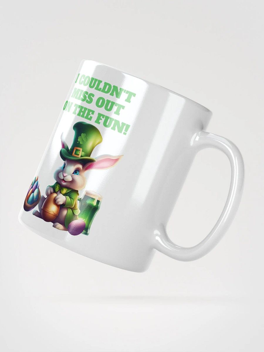 I Couldn't Miss Out On The Fun St.Patricks Day White Mug product image (18)